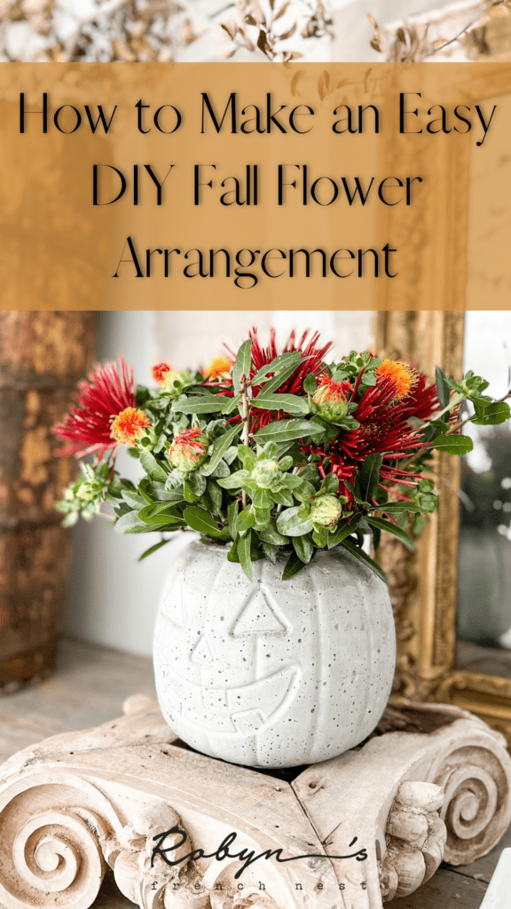 https://robynsfrenchnest.com/wp-content/uploads/2022/09/Blog-overlay-9.22-How-to-Make-an-Easy-DIY-fall-flower-arrangement-576x1024.png