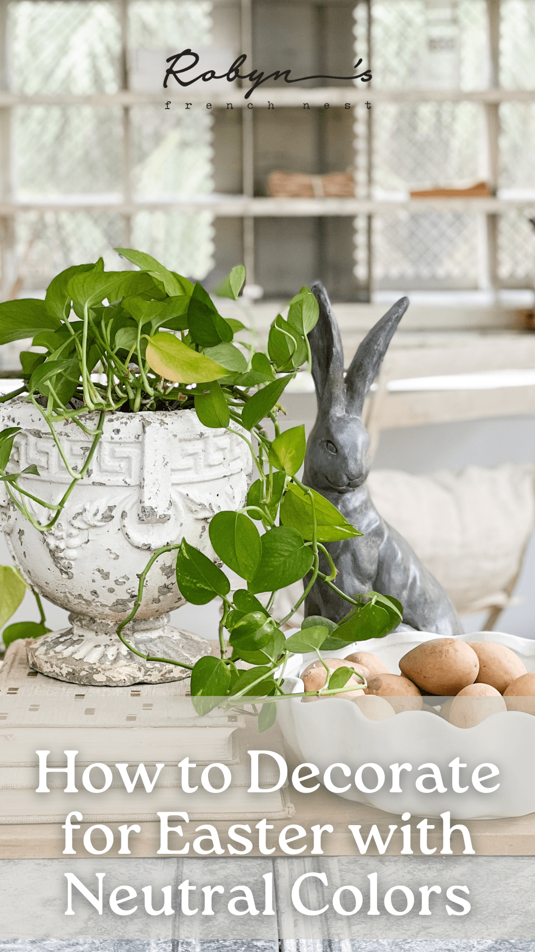 How to Use Neutral Easter Decorations for Easy Spring Styling