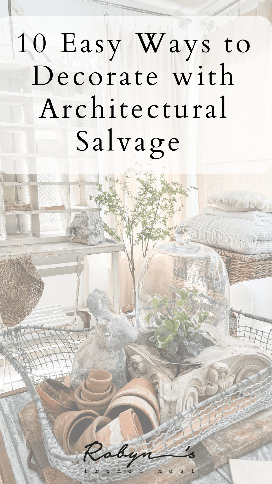 How to Decorate with Vintage Architectural Salvage: 10 Easy Ways