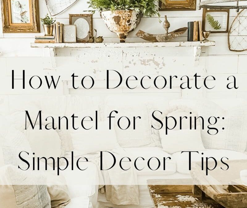 Easy Ideas to Decorate an Easter Mantel for Spring Decor