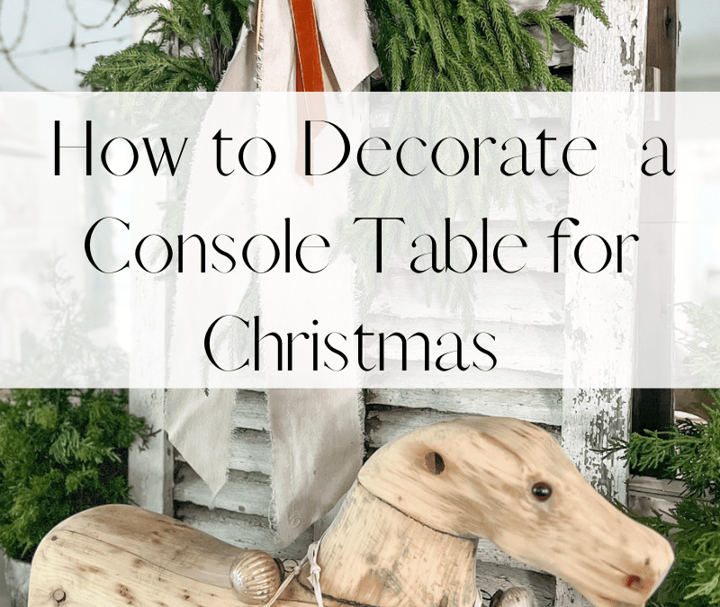 Easy Ideas to Decorate a Console Table for Christmas