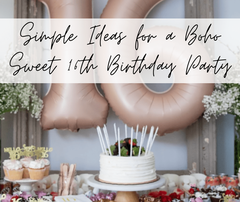 Simple Ideas for a Boho Sweet 16th Birthday Party